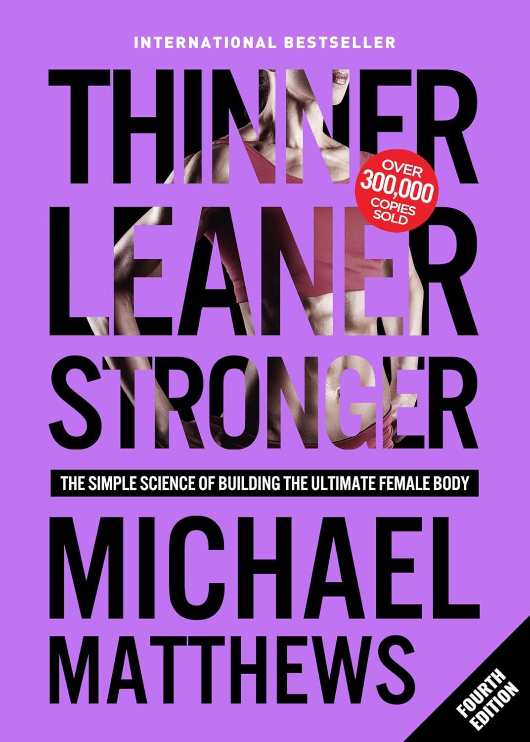 Best Fitness Guide – Thinner Leaner Stronger: Ultimate Female Body Review